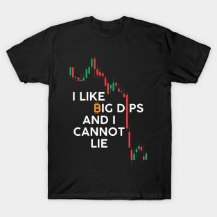 I Like Big Dips and I Cannot Lie Bitcoin T-Shirt